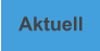Aktuell